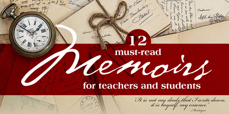 12 Must-Read Memoirs for Teachers and Students
